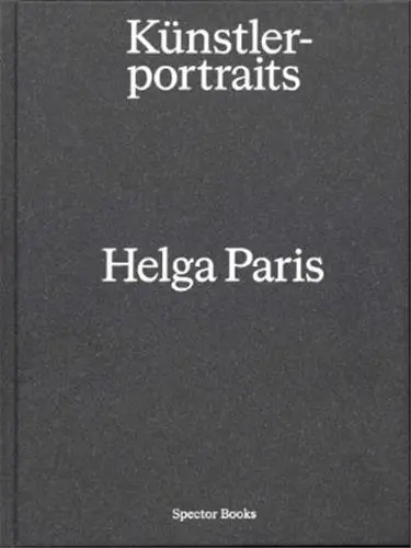 Helga Paris : Kunstlerportraits