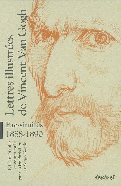 Lettres illustrées de Vincent Van Gogh : fac-similés, 1888-1890