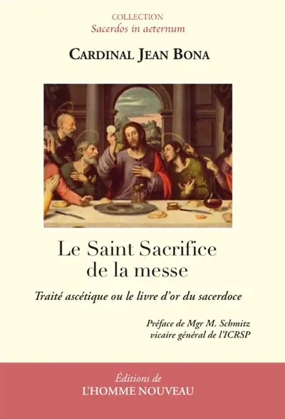 Le saint sacrifice de la messe : traité ascétique ou Le livre d'or du sacerdoce