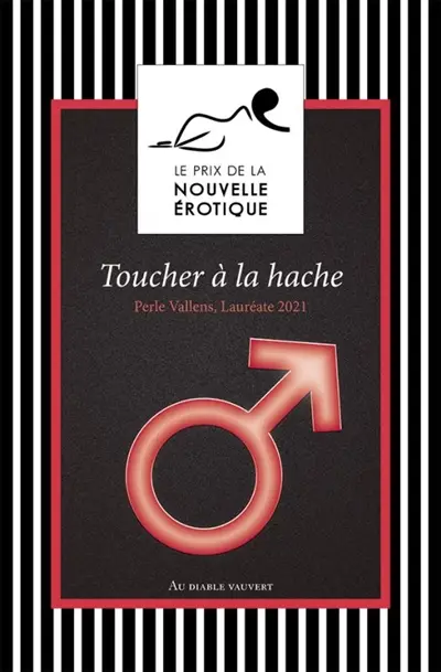 Toucher à la hache : prix de la nouvelle érotique 2021 Toucher à la hache : prix de la nouvelle érotique 2021