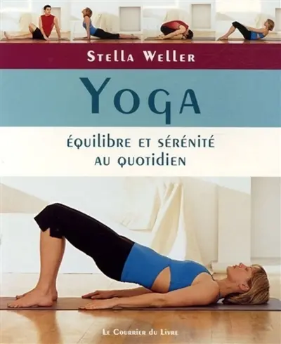 Yoga : équilibre et sérénité au quotidien