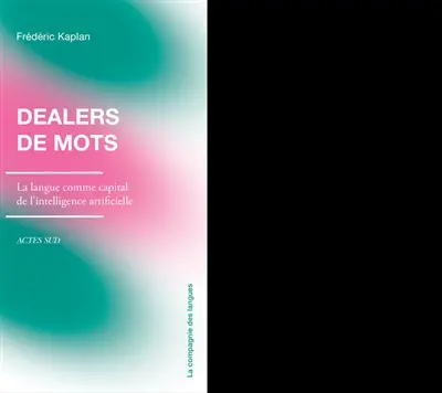 Dealers de mots : la langue comme capital de l'intelligence artificielle