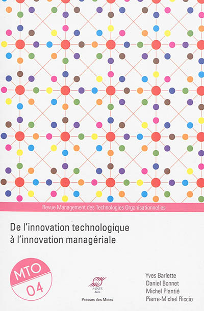 Management des technologies organisationnelles, n° 4. De l'innovation technologique à l'innovation managériale