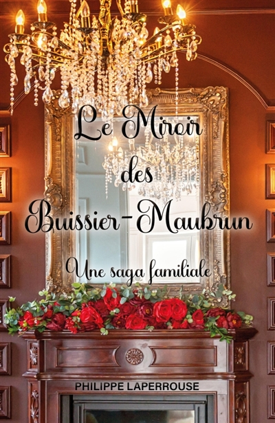 Le Miroir des Buissier-Maubrun : Une saga familiale