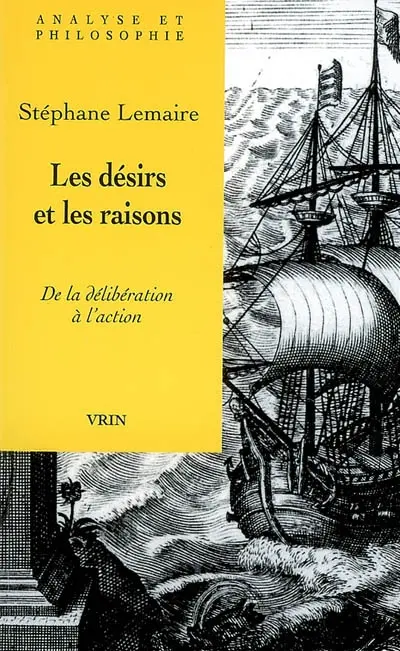 Les désirs et les raisons : de la délibération à l'action