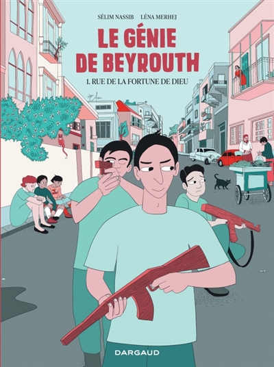 Le génie de Beyrouth. Vol. 1. Rue de la Fortune de Dieu