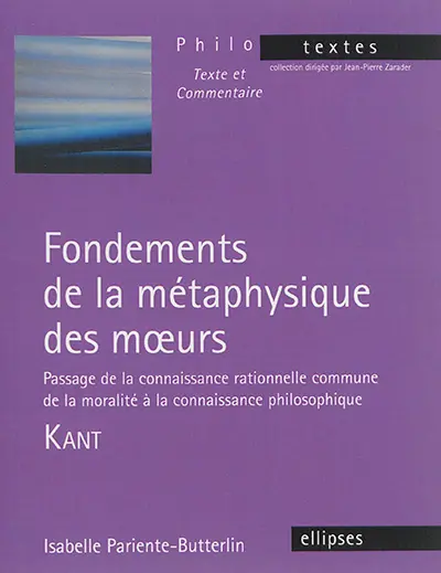 Fondements de la métaphysique des moeurs : Passage de la connaissance rationnelle commune de la moralité à la connaissance philosophique