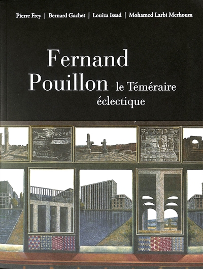 Fernand Pouillon, le téméraire éclectique