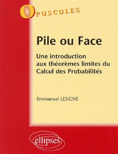 Pile ou face : une introduction aux théorèmes limites du calcul des probabilités