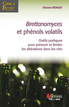 Brettanomyces et phénols volatils : outils pratiques pour prévenir et limiter les altérations dans les vins