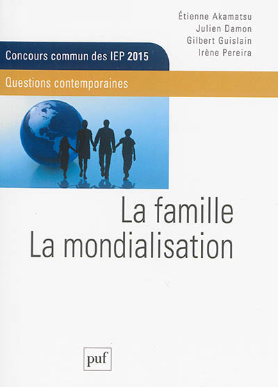 La famille, la mondialisation : questions contemporaines : concours commun des IEP 2015