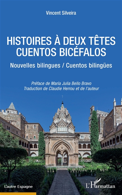 Histoires à deux têtes : nouvelles bilingues. Cuentos bicéfalos : cuentos bilingües