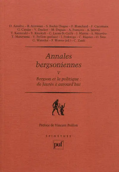 Annales bergsoniennes. Vol. 5. Bergson et la politique : de Jaurès à aujourd'hui