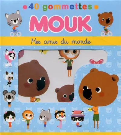Mouk, mes amis du monde : 40 gommettes