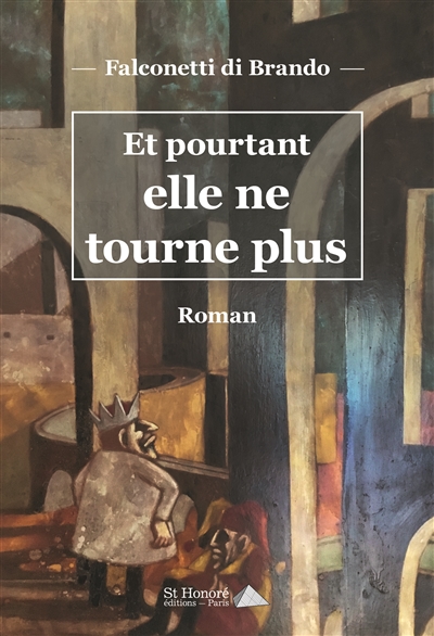 Et pourtant elle ne tourne plus : roman apaisant
