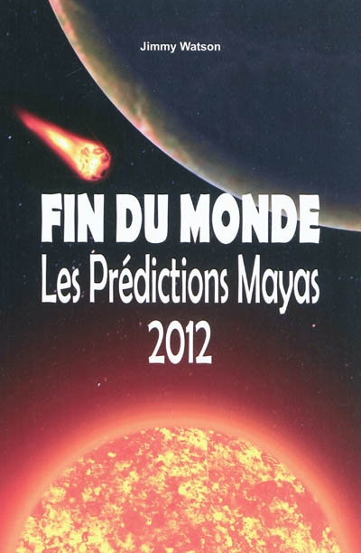 Fin du monde, les prédictions mayas 2012