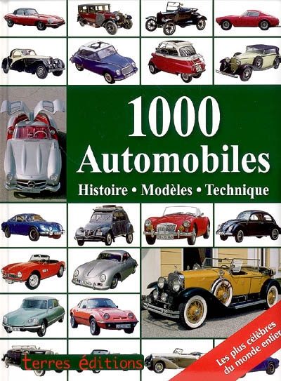 1.000 automobiles : histoire, modèles, technique : les plus célèbres du monde entier