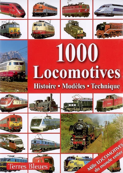 1000 locomotives : histoire, modèles, technique