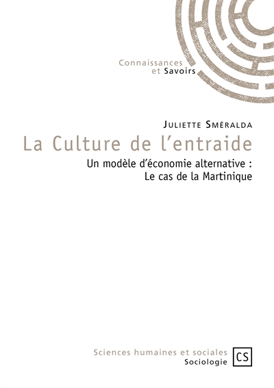 La culture de l'entraide : un modèle d'économie alternative : le cas de la Martinique