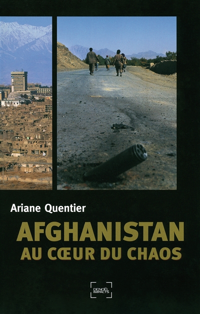 Afghanistan : au coeur du chaos