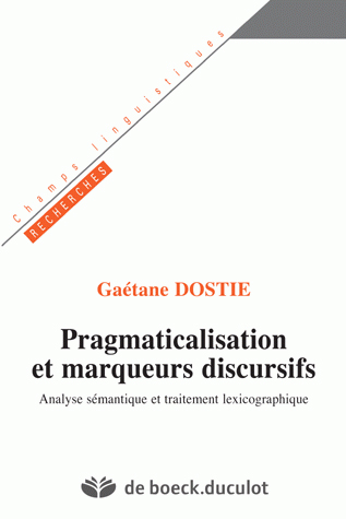 Pragmaticalisation et marqueurs discursifs : analyse sémantique et traitement lexicographique