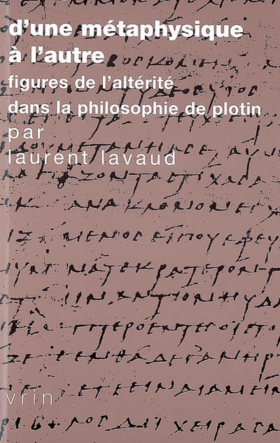 D'une métaphysique à l'autre : figures de l'altérité dans la philosophie de Plotin