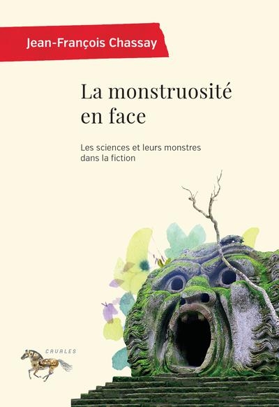 La monstruosité en face :...