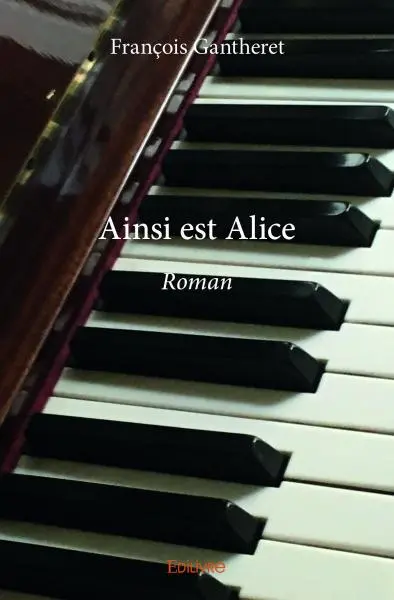 Ainsi est alice : Roman