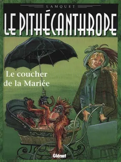 Le pithécanthrope dans la valise. Vol. 2. Le coucher de la mariée