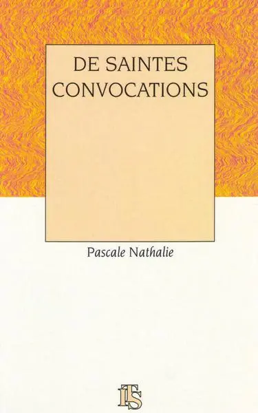 De saintes convocations : une étude des fêtes annuelles prescrites par Dieu aux enfants d'Israël