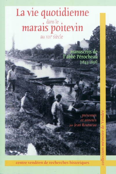 La vie quotidienne dans le Marais poitevin au XIXe siècle : manuscrits de l'abbé Pérocheau (1843-1856)