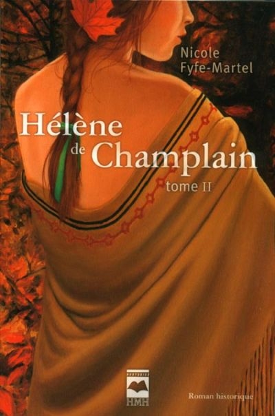 Hélène de Champlain. Vol. 2. L'érable rouge