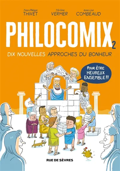 Philocomix. Vol. 2. Dix nouvelles approches du bonheur : pour être heureux ensemble !!!