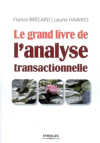Le grand livre de l'analyse transactionnelle