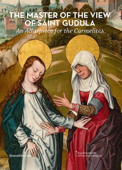 The Master of the view of saint Gudula : an altarpiece for the carmelites