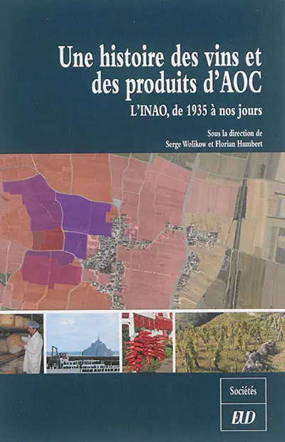 Une histoire des vins et des produits d'AOC : l'INAO, de 1935 à nos jours