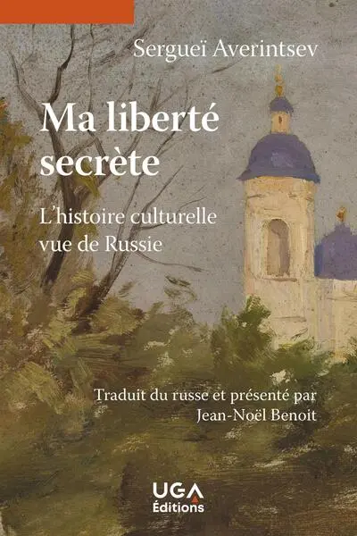 Ma liberté secrète : l'histoire culturelle vue de Russie