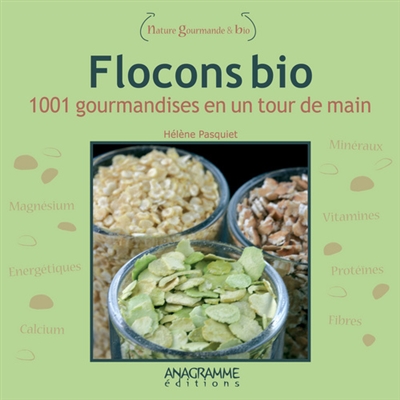 Flocons bio : 1.001 gourmandises en un tour de main