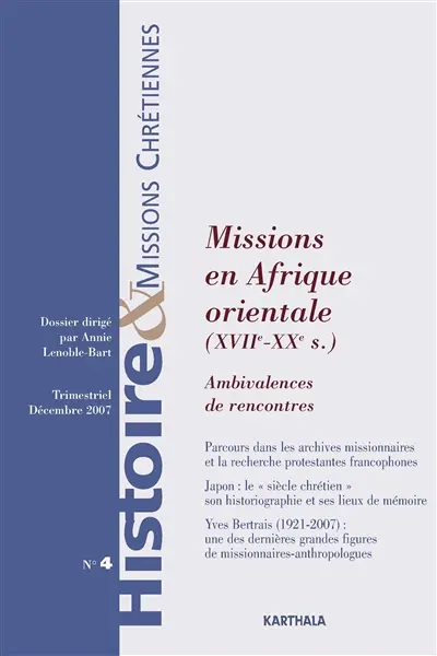 Histoire & missions chrétiennes, n° 4. Missions en Afrique orientale (XVIIe-XXe siècle) : ambivalences de rencontres