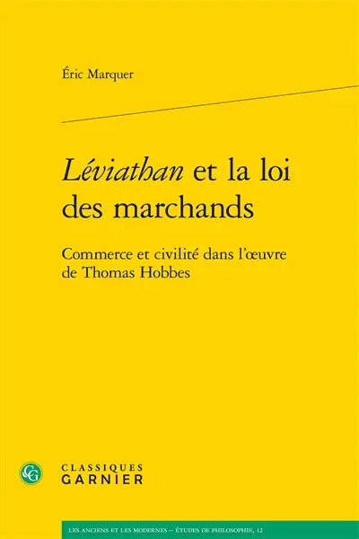 Léviathan et la loi des marchands : commerce et civilité dans l'oeuvre de Thomas Hobbes