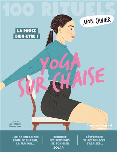 Mon cahier yoga sur chaise : 100 rituels