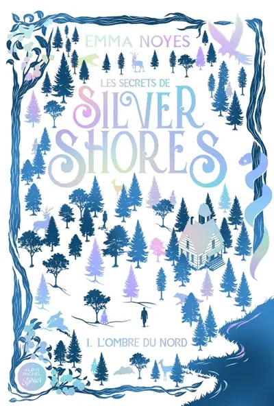 Les secrets de Silver Shores. Vol. 1. L'ombre du nord