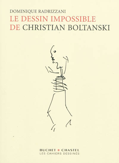 Le dessin impossible de Christian Boltanski : entretiens et documents