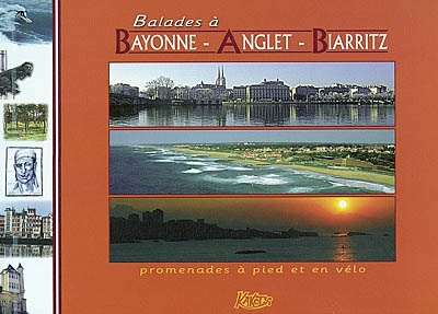 Balades à Bayonne, Anglet, Biarritz : promenades à pied et en vélo