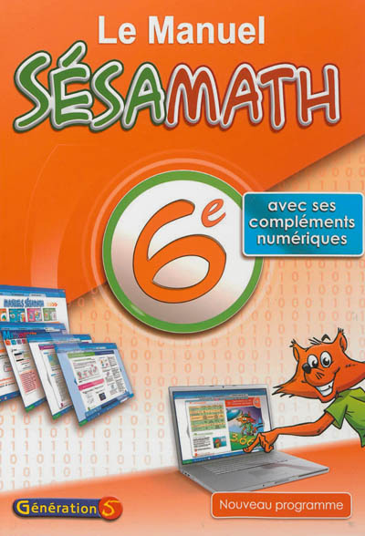 Le manuel Sésamath 6e : avec ses compléments numériques