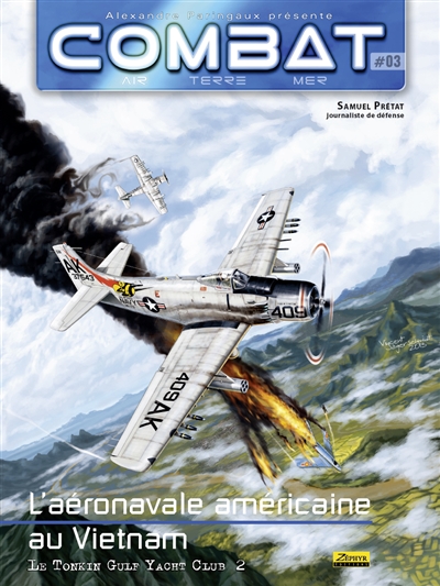 Combat : air, terre, mer. L'aéronavale américaine au Vietnam. Vol. 3. Le Tonkin gulf yacht club 2
