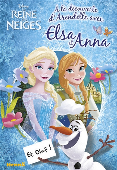 La reine des neiges : une année avec Elsa et Anna (et Olaf !)