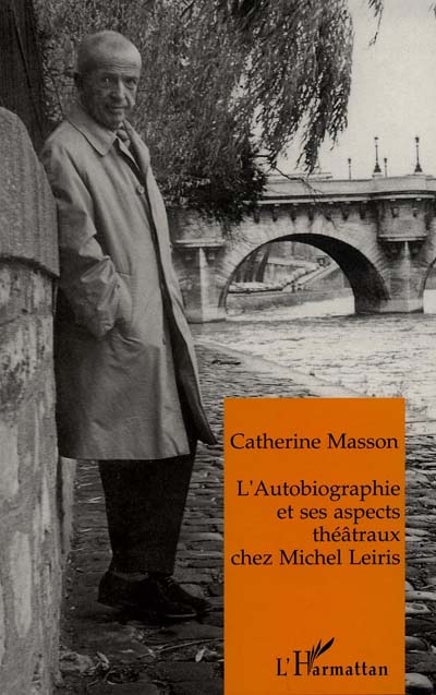 L'autobiographie et ses aspects théâtraux chez Michel Leiris