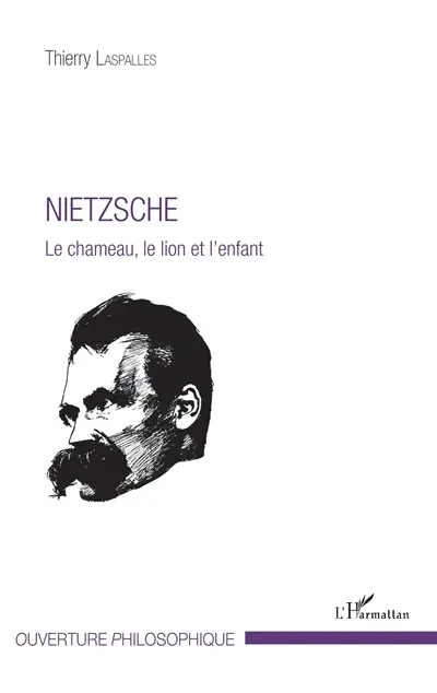 Nietzsche : le chameau, le lion et l'enfant