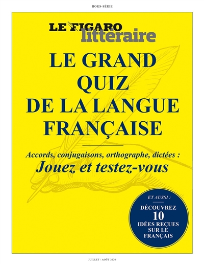 Le grand quiz de la langue française : accords, conjugaisons, orthographe, dictées : jouez et testez-vous